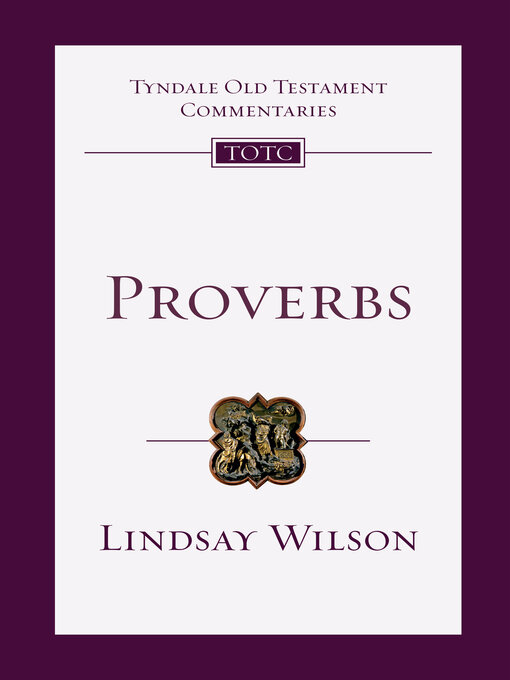 Title details for Proverbs: an Introduction and Commentary by Lindsay Wilson - Available